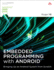 Embedded Programming With Android: Bringing Up an Android System From Scratch (Android Deep Dive)