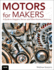 Motors for Makers: a Guide to Steppers, Servos, and Other Electrical Machines