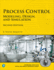 Process Control: Modeling, Design, and Simulation,