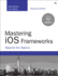 Mastering Ios Frameworks: Beyond the Basics (2nd Edition) (Developer's Library)
