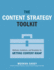 Content Strategy Toolkit, the: Methods, Guidelines, and Templates for Getting Content Right (Voices That Matter)