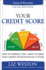 Your Credit Score: How to Improve the 3-Digit Number That Shapes Your Financial Future