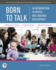 Born to Talk: an Introduction to Speech and Language Development (Pearson Communication Sciences and Disorders)