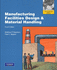 Manufacturing Facilities Design & Material Handling: International Edition