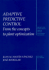 Adaptive Predictive Control: From the Concepts to Plant Optimization (Prentice Hall International Series in Systems and Control Engineering)