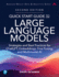Quick Start Guide to Large Language Models: Strategies and Best Practices for Chatgpt, Embeddings, Fine-Tuning, and Multimodal Ai (Addison-Wesley Data & Analytics Series)