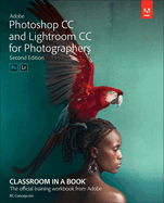 Adobe Photoshop Cc and Lightroom Cc for Photographers Classroom in a Book (2019 Release)