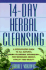 14 Day Herbal Cleansing: a Step-By-Step Guide to All Natural Inner Cleansing Techniques for Increased Energy, Vitality and Beauty