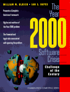 The Year 2000 Software Systems Crisis: Challenge of the Century (Yourdon Press Computing Series)