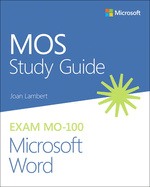 Mos Study Guide for Microsoft Word Exam Mo-100