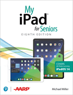 My Ipad for Seniors (Covers All Ipads Running Ipados 14)