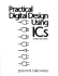 Practical Digital Design Using Ics