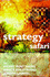 Strategy Safari: a Guided Tour Through the Wilds of Strategic Management