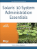 Solaris 10 System Administration Essentials (Solaris System Administration Series)