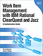 Work Item Management With Ibm Rational Clearquest and Jazz