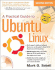 A Practical Guide to Ubuntu Linux (Versions 8.10 and 8.04) (2nd Edition)