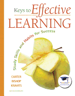 Keys to Effective Learning: Study Skills and Habits for Success (6th Edition)