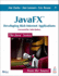 Javafx: Developing Rich Internet Applications (Java Series)