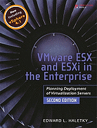 Vmware Esx and Esxi in the Enterprise: Planning Deployment of Virtualization Servers (2nd Edition)