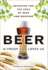 Beer is Proof God Loves Us: Reaching for the Soul of Beer and Brewing