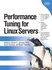 Performance Tuning for Linux(R) Servers Sandra K. Johnson, Badari Pulavarty, Gerrit Huizenga