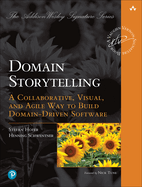 Domain Storytelling: a Collaborative, Visual, and Agile Way to Build Domain-Driven Software