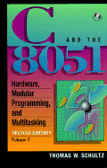 C and the 8051, Vol. I: Hardware, Modular Programming & Multitasking (2nd Edition)