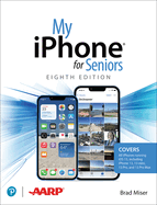My Iphone for Seniors (Covers All Iphone Running Ios 15, Including the New Series 13 Family)