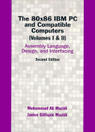 The 80x86 Ibm Pc and Compatible Computers, 2nd Edition(Volumes 1 & 2)