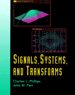 Signals, Systems, and Transforms: Pearson New International Edition