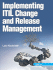 Implementing Itil Change and Release Management