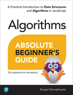Absolute Beginner's Guide to Algorithms: a Practical Introduction to Data Structures and Algorithms in Javascript