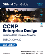 Ccnp Enterprise Design Ensld 300-420 Official Cert Guide