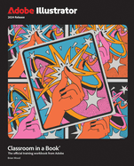 Adobe Illustrator Classroom in a Book (2024 Release)