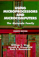 Using Microprocessors and Microcomputers: the Motorola Family
