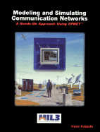 Modeling and Simulating Communications Networks: a Hands-on Approach Using Opnet
