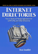 Internet Directories: How to Build and Manage Applications for Ldap, Dns, and Other Directories