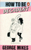 How to Be Decadent