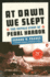At Dawn We Slept: the Untold Story of Pearl Harbor