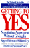 Getting to Yes: Negotiating Agreement Without Giving in