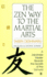 The Zen Way to Martial Arts: a Japanese Master Reveals the Secrets of the Samurai (Compass)