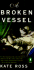 A Broken Vessel