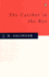 The Catcher in the Rye