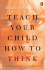 Teach Your Child How to Think
