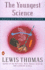 The Youngest Science: Notes of a Medicine Watcher