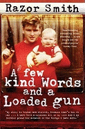 A Few Kind Words and a Loaded Gun: the Autobiography of a Career Criminal
