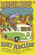Magic Bus: on the Hippie Trail From Istanbul to India