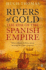 Rivers of Gold: the Rise of the Spanish Empire