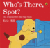 Who's There Spot? Lift the Flap Book