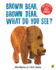 Brown Bear, Brown Bear, What Do You See? : With Audio Read By Eric Carle